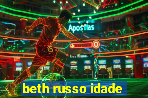 beth russo idade